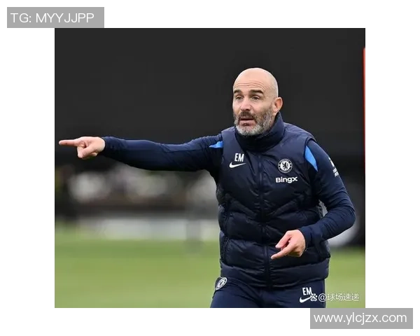 斯蒂尔对切尔西充满信心马雷斯卡隐患小恩佐迎来职业生涯成熟期